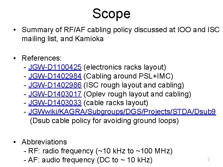 Scope • Summary of RF/AF cabling policy discussed at IOO and ISC mailing list,