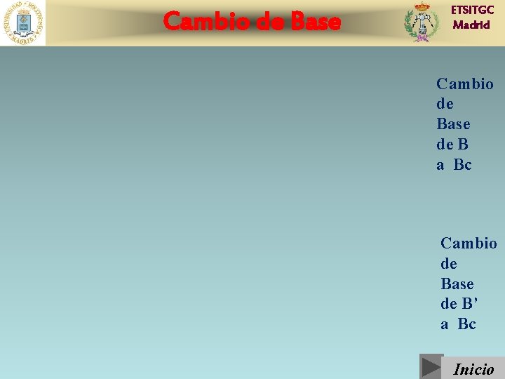 Cambio de Base ETSITGC Madrid Cambio de Base de B a Bc Cambio de