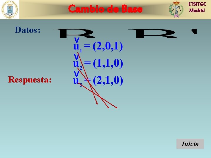 Cambio de Base ETSITGC Madrid Datos: Respuesta: Inicio 