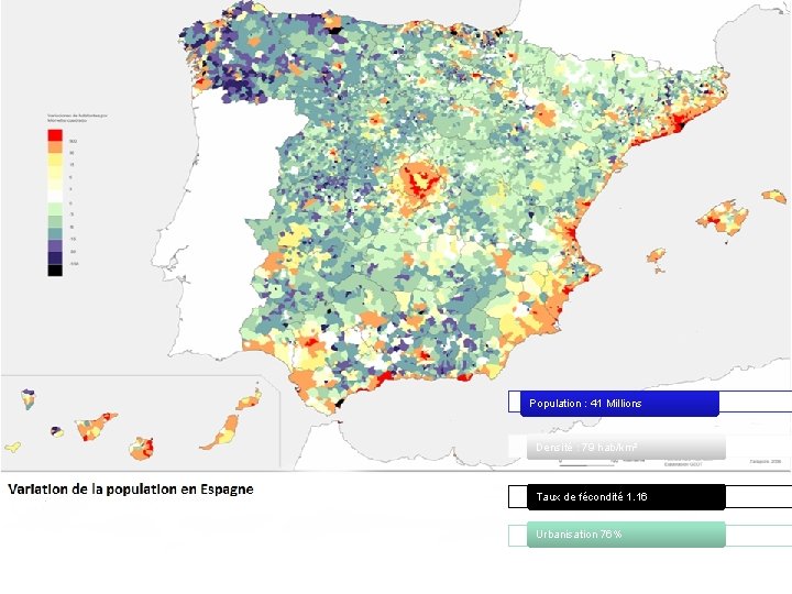 Population : 41 Millions Densité : 79 hab/km² Taux de fécondité 1. 16 Urbanisation