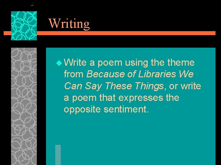 Writing u Write a poem using theme from Because of Libraries We Can Say