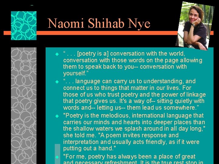 Naomi Shihab Nye u u “. . . [poetry is a] conversation with the