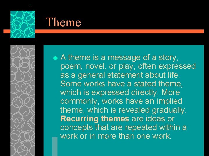 Theme u A theme is a message of a story, poem, novel, or play,