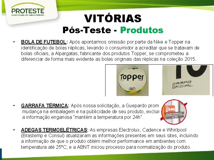 VITÓRIAS Pós-Teste - Produtos • BOLA DE FUTEBOL: Após apontarmos omissão por parte da