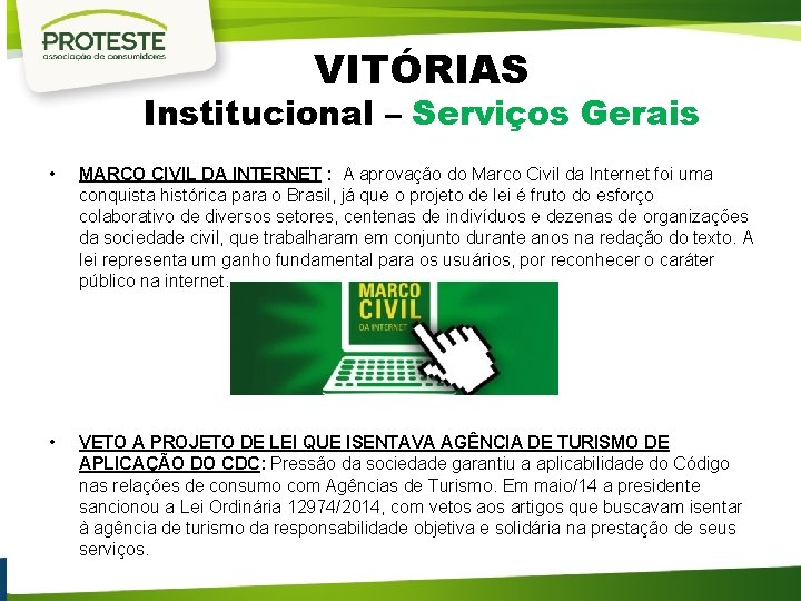 VITÓRIAS Institucional – Serviços Gerais • MARCO CIVIL DA INTERNET : A aprovação do