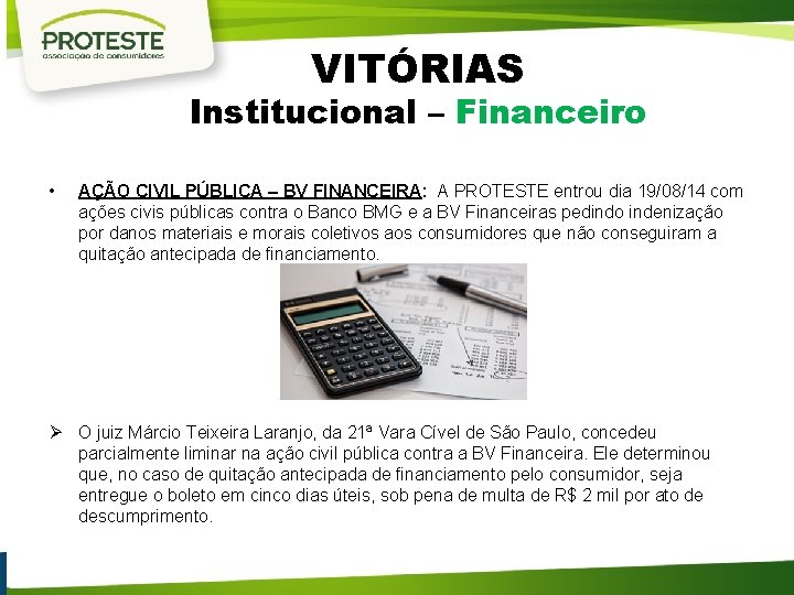 VITÓRIAS Institucional – Financeiro • AÇÃO CIVIL PÚBLICA – BV FINANCEIRA: A PROTESTE entrou