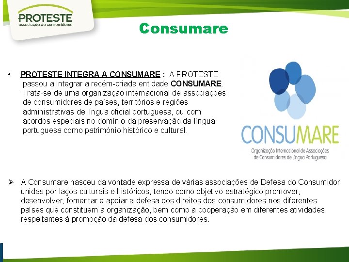 Consumare • PROTESTE INTEGRA A CONSUMARE : A PROTESTE passou a integrar a recém-criada