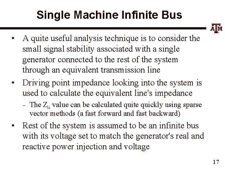 Single Machine Infinite Bus • A quite useful analysis technique is to consider the