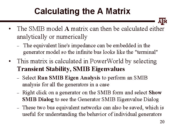 Calculating the A Matrix • The SMIB model A matrix can then be calculated