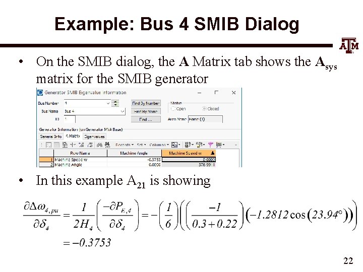 Example: Bus 4 SMIB Dialog • On the SMIB dialog, the A Matrix tab