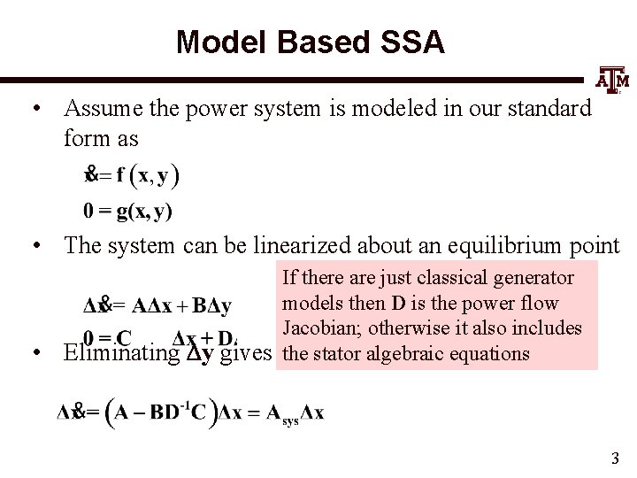 Model Based SSA • Assume the power system is modeled in our standard form