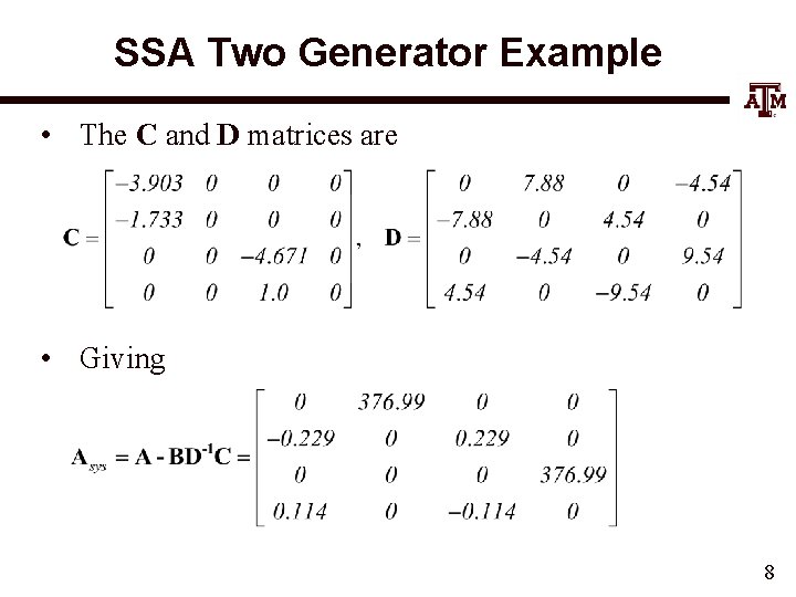 SSA Two Generator Example • The C and D matrices are • Giving 8