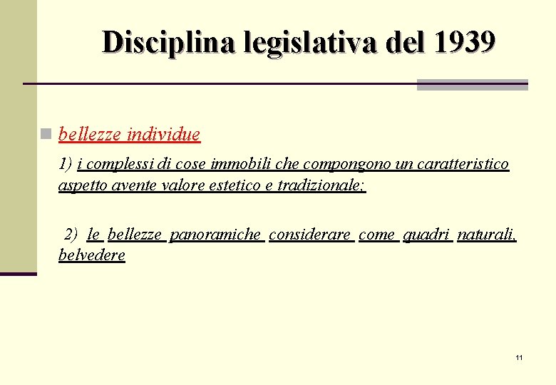 Disciplina legislativa del 1939 n bellezze individue 1) i complessi di cose immobili che Disciplina legislativa del 1939 n bellezze individue 1) i complessi di cose immobili che