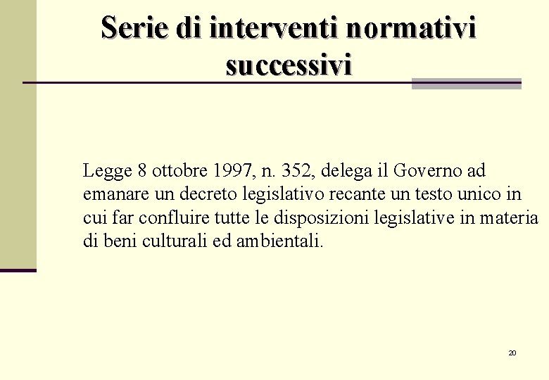 Serie di interventi normativi successivi Legge 8 ottobre 1997, n. 352, delega il Governo Serie di interventi normativi successivi Legge 8 ottobre 1997, n. 352, delega il Governo