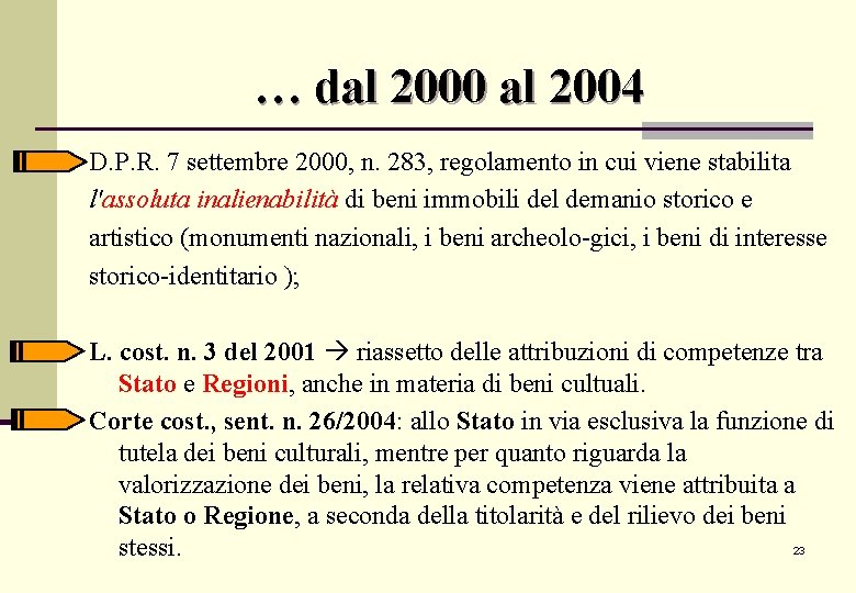 … dal 2000 al 2004 D. P. R. 7 settembre 2000, n. 283, regolamento … dal 2000 al 2004 D. P. R. 7 settembre 2000, n. 283, regolamento