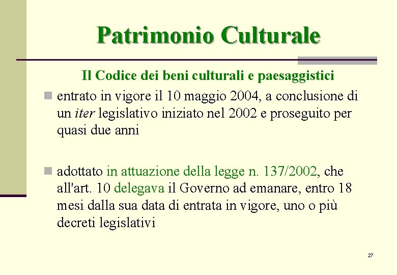 Patrimonio Culturale Il Codice dei beni culturali e paesaggistici n entrato in vigore il Patrimonio Culturale Il Codice dei beni culturali e paesaggistici n entrato in vigore il
