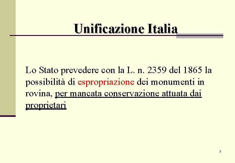 Unificazione Italia Lo Stato prevedere con la L. n. 2359 del 1865 la possibilità Unificazione Italia Lo Stato prevedere con la L. n. 2359 del 1865 la possibilità