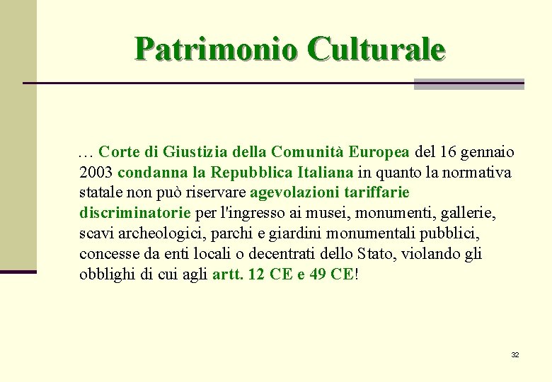 Patrimonio Culturale … Corte di Giustizia della Comunità Europea del 16 gennaio 2003 condanna Patrimonio Culturale … Corte di Giustizia della Comunità Europea del 16 gennaio 2003 condanna