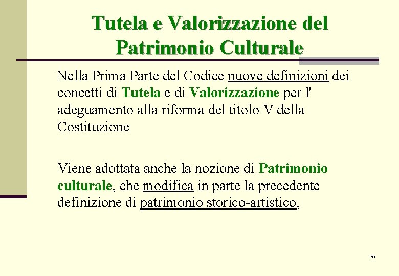 Tutela e Valorizzazione del Patrimonio Culturale Nella Prima Parte del Codice nuove definizioni dei Tutela e Valorizzazione del Patrimonio Culturale Nella Prima Parte del Codice nuove definizioni dei