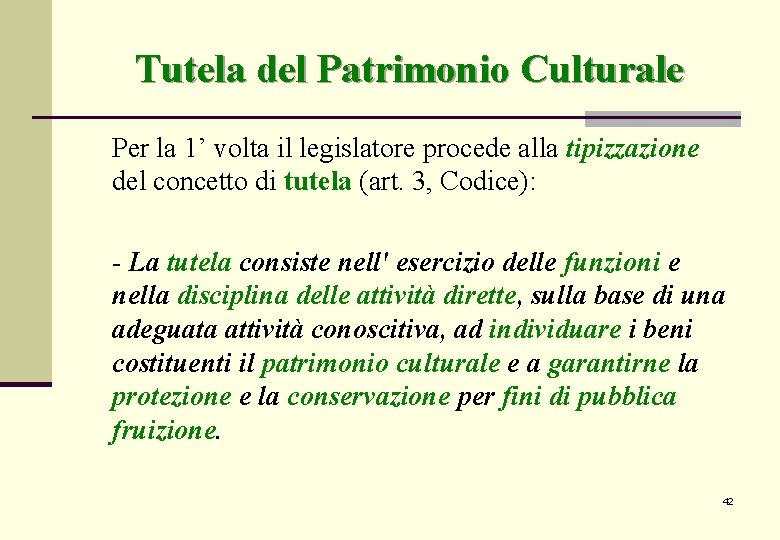 Tutela del Patrimonio Culturale Per la 1’ volta il legislatore procede alla tipizzazione del Tutela del Patrimonio Culturale Per la 1’ volta il legislatore procede alla tipizzazione del