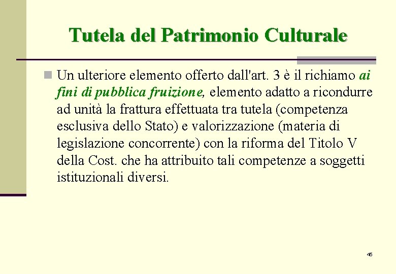 Tutela del Patrimonio Culturale n Un ulteriore elemento offerto dall'art. 3 è il richiamo Tutela del Patrimonio Culturale n Un ulteriore elemento offerto dall'art. 3 è il richiamo