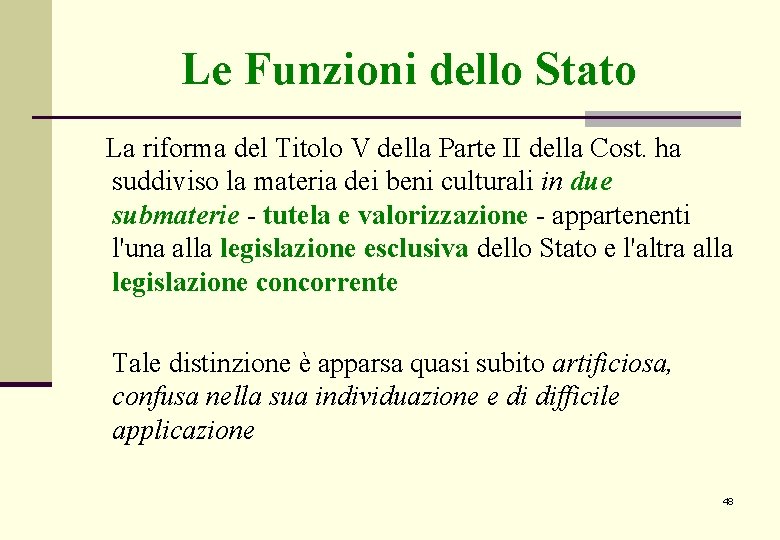 Le Funzioni dello Stato La riforma del Titolo V della Parte II della Cost. Le Funzioni dello Stato La riforma del Titolo V della Parte II della Cost.