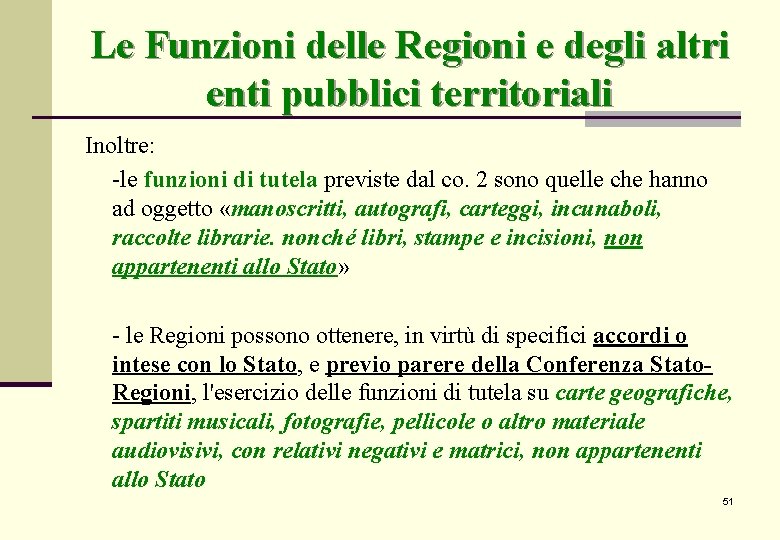 Le Funzioni delle Regioni e degli altri enti pubblici territoriali Inoltre: le funzioni di Le Funzioni delle Regioni e degli altri enti pubblici territoriali Inoltre: le funzioni di