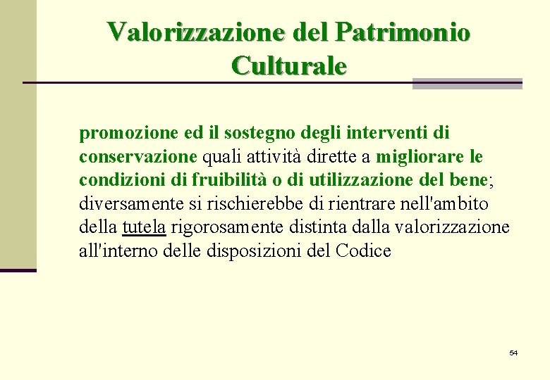 Valorizzazione del Patrimonio Culturale promozione ed il sostegno degli interventi di conservazione quali attività Valorizzazione del Patrimonio Culturale promozione ed il sostegno degli interventi di conservazione quali attività
