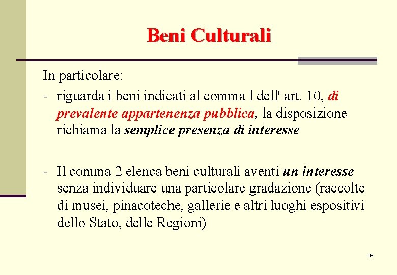 Beni Culturali In particolare: riguarda i beni indicati al comma l dell' art. 10, Beni Culturali In particolare: riguarda i beni indicati al comma l dell' art. 10,