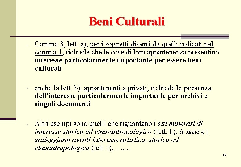 Beni Culturali Comma 3, lett. a), per i soggetti diversi da quelli indicati nel Beni Culturali Comma 3, lett. a), per i soggetti diversi da quelli indicati nel