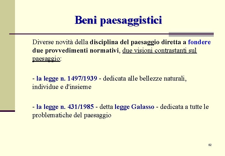 Beni paesaggistici Diverse novità della disciplina del paesaggio diretta a fondere due provvedimenti normativi, Beni paesaggistici Diverse novità della disciplina del paesaggio diretta a fondere due provvedimenti normativi,
