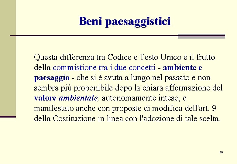 Beni paesaggistici Questa differenza tra Codice e Testo Unico è il frutto della commistione Beni paesaggistici Questa differenza tra Codice e Testo Unico è il frutto della commistione