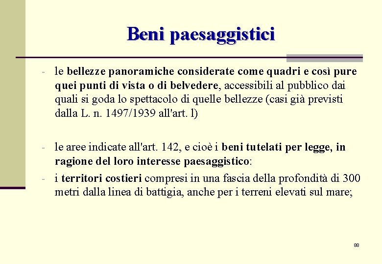 Beni paesaggistici le bellezze panoramiche considerate come quadri e così pure quei punti di Beni paesaggistici le bellezze panoramiche considerate come quadri e così pure quei punti di