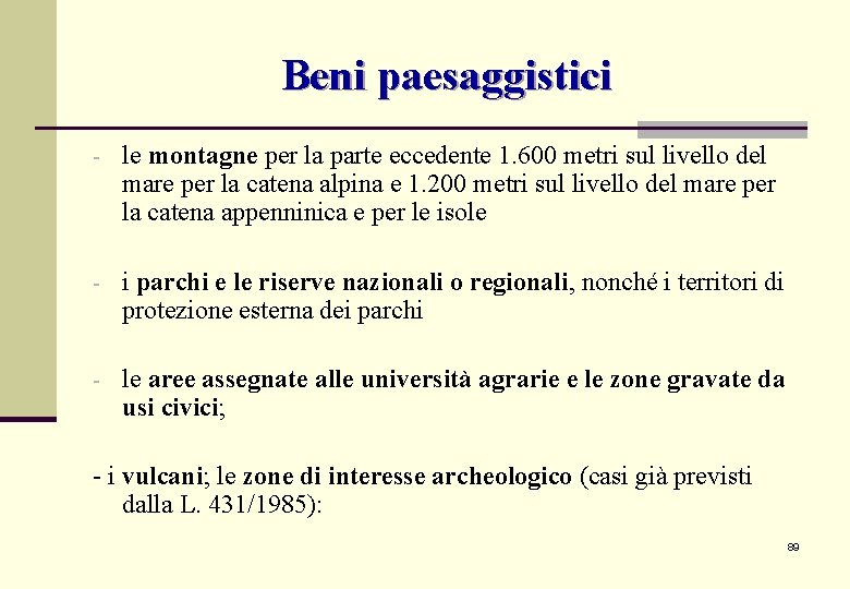 Beni paesaggistici le montagne per la parte eccedente 1. 600 metri sul livello del Beni paesaggistici le montagne per la parte eccedente 1. 600 metri sul livello del
