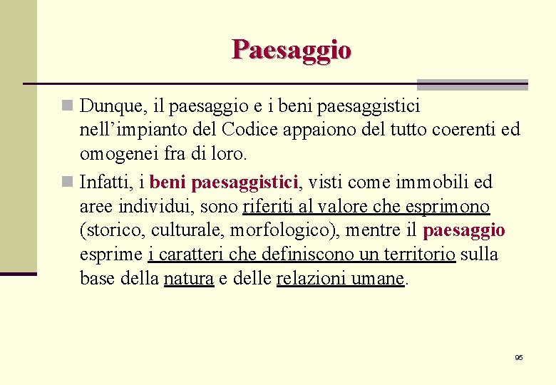 Paesaggio n Dunque, il paesaggio e i beni paesaggistici nell’impianto del Codice appaiono del Paesaggio n Dunque, il paesaggio e i beni paesaggistici nell’impianto del Codice appaiono del