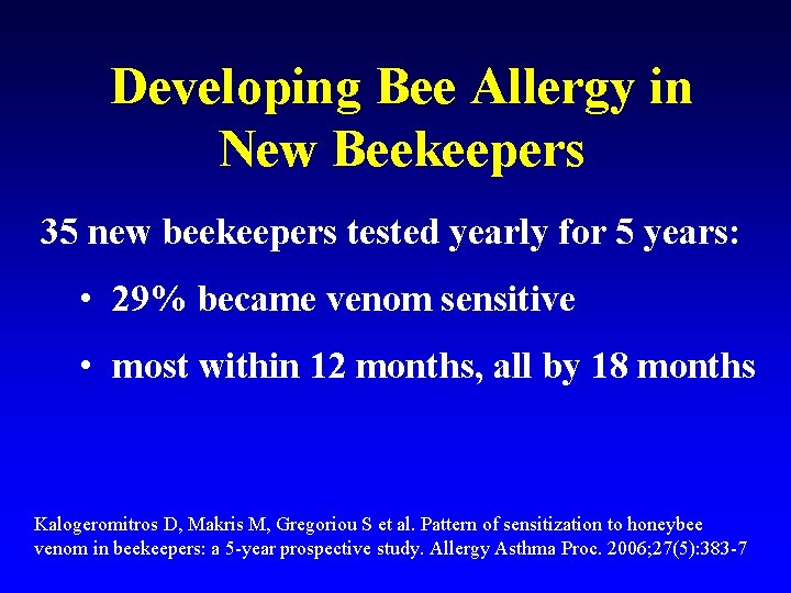 Developing Bee Allergy in New Beekeepers 35 new beekeepers tested yearly for 5 years: