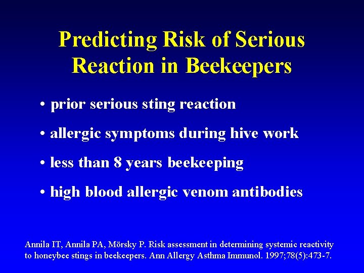 Predicting Risk of Serious Reaction in Beekeepers • prior serious sting reaction • allergic