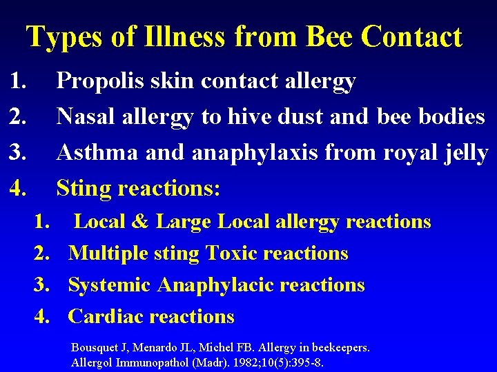 Types of Illness from Bee Contact 1. 2. 3. 4. Propolis skin contact allergy