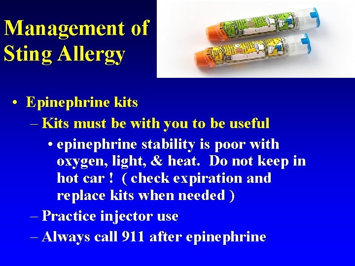 Management of Sting Allergy • Epinephrine kits – Kits must be with you to