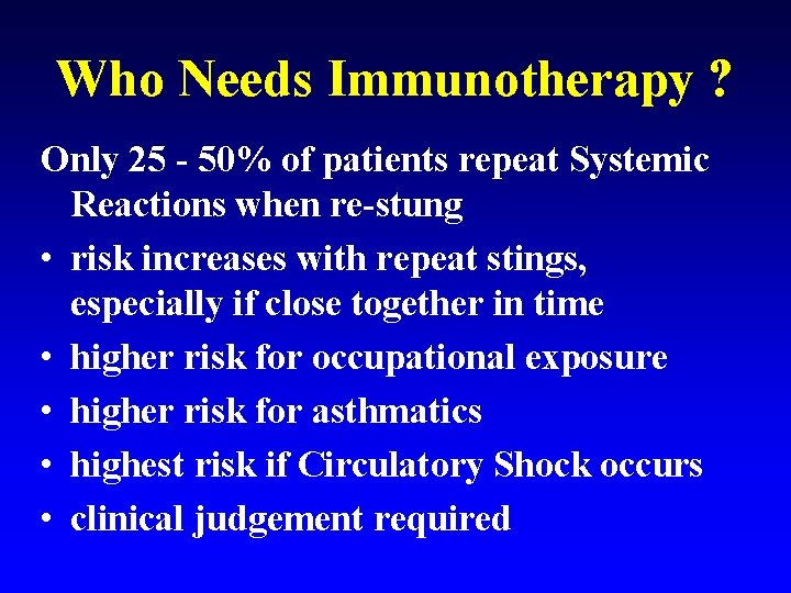 Who Needs Immunotherapy ? Only 25 - 50% of patients repeat Systemic Reactions when