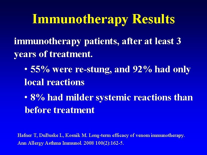 Immunotherapy Results immunotherapy patients, after at least 3 years of treatment. • 55% were