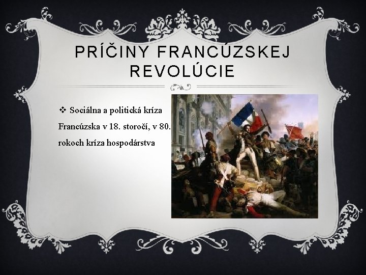 PRÍČINY FRANCÚZSKEJ REVOLÚCIE v Sociálna a politická kríza Francúzska v 18. storočí, v 80.