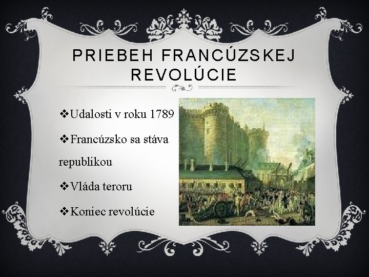 PRIEBEH FRANCÚZSKEJ REVOLÚCIE v. Udalosti v roku 1789 v. Francúzsko sa stáva republikou v.