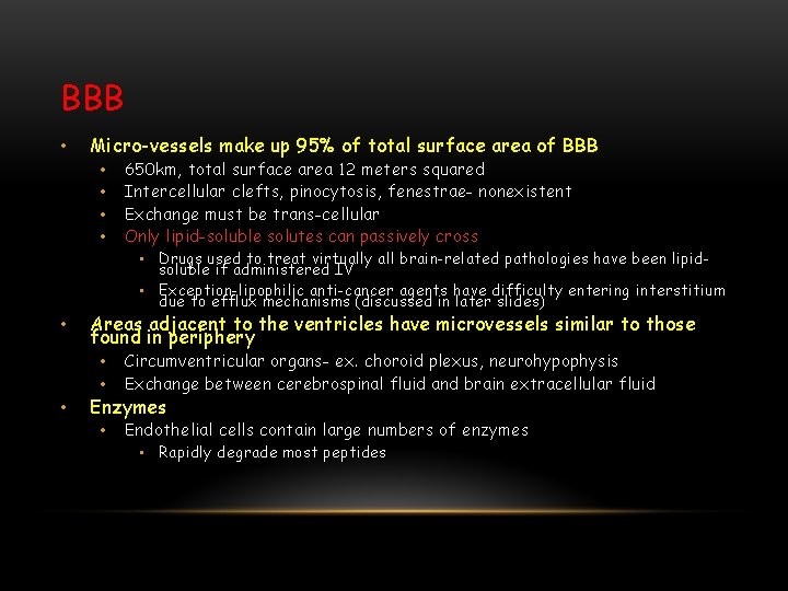 BBB • Micro-vessels make up 95% of total surface area of BBB • •