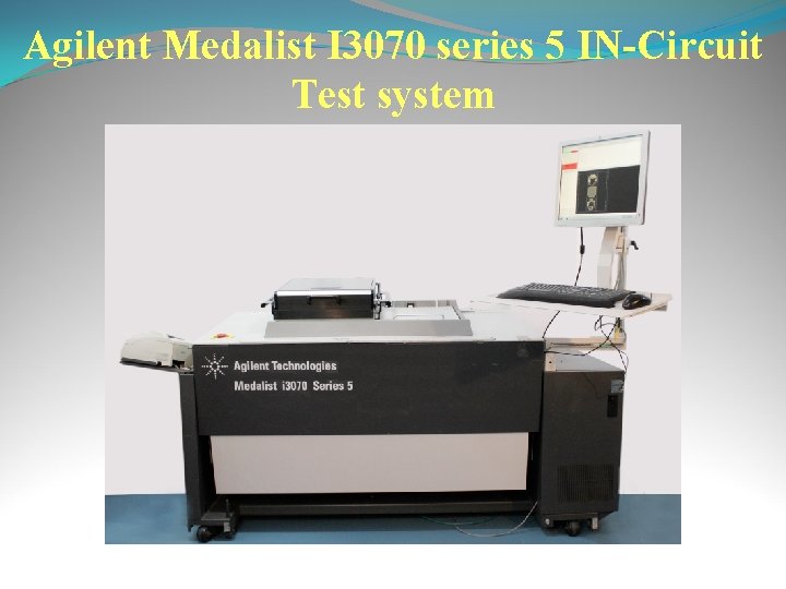 Agilent Medalist I 3070 series 5 IN-Circuit Test system 