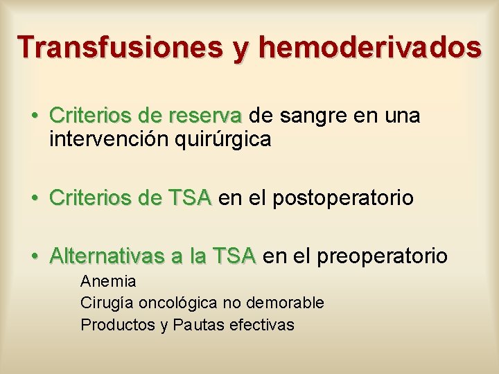Transfusiones y hemoderivados • Criterios de reserva de sangre en una intervención quirúrgica •