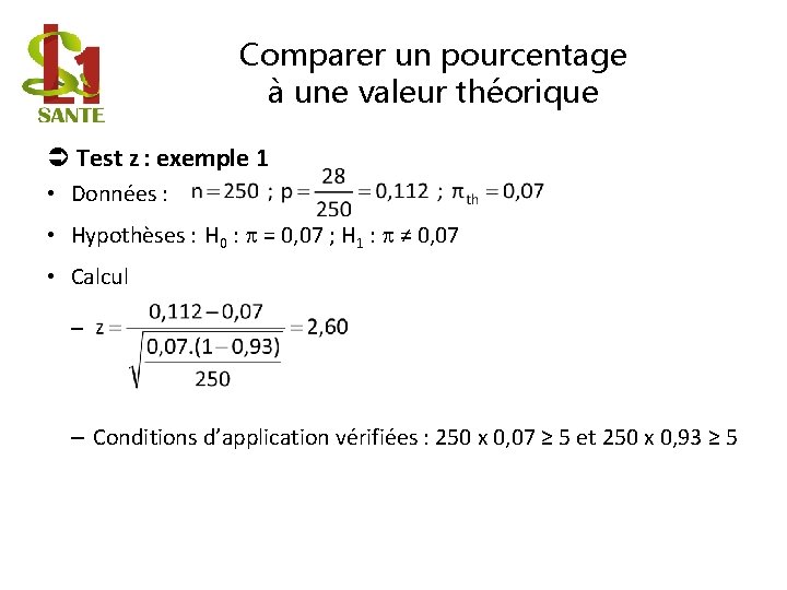 Comparer un pourcentage à une valeur théorique Test z : exemple 1 • Données
