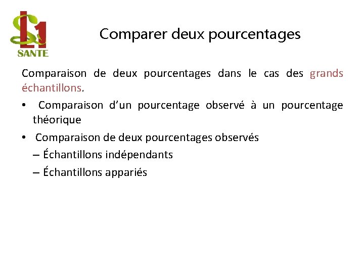 Comparer deux pourcentages Comparaison de deux pourcentages dans le cas des grands échantillons. •