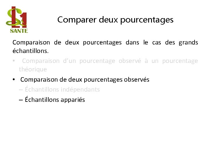 Comparer deux pourcentages Comparaison de deux pourcentages dans le cas des grands échantillons. •