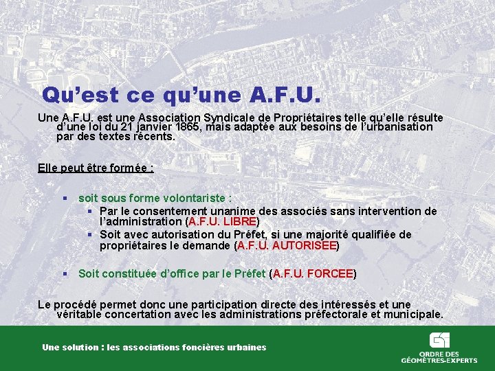 Qu’est ce qu’une A. F. U. Une A. F. U. est une Association Syndicale